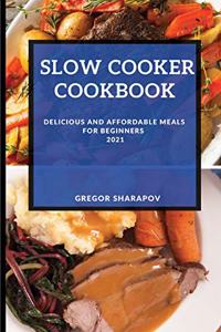 Slow Cooker Cookbook 2021