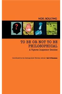 To be or Not to be Philosophical
