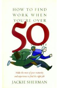 How To Find Work When You're 50+