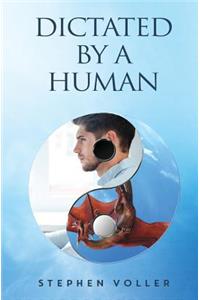 Dictated by a Human