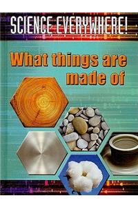 What Things Are Made of