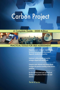 Carbon Project A Complete Guide - 2020 Edition