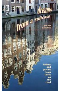 Dreams from a suitcase: haikus and poems from times on the road