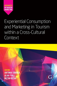 Experiential Consumption and Marketing in Tourism within a Cross-Cultural Context