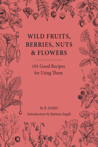 Wild Fruits, Berries, Nuts & Flowers