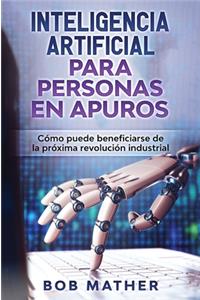 Inteligencia Artificial Para Personas en Apuros