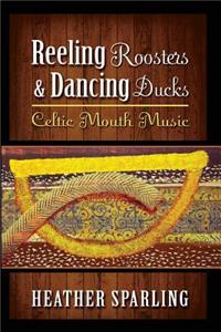 Reeling Roosters & Dancing Ducks