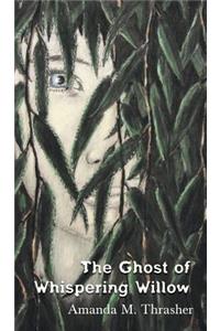 The Ghost of Whispering Willow