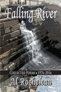 Falling River: Collected Poems: 1976-2016