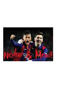 Neymar & Messi!