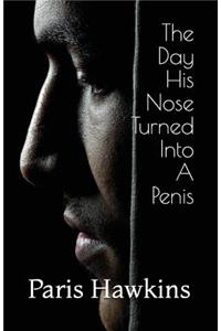 The Day His Nose Turned Into a Penis