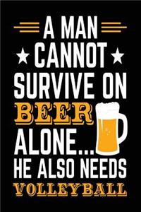 A Man Cannot Survive On Beer Alone... He Also Needs Volleyball