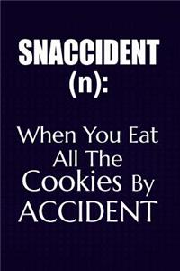 Snaccident (n)