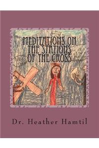 Meditations on the Stations of the Cross