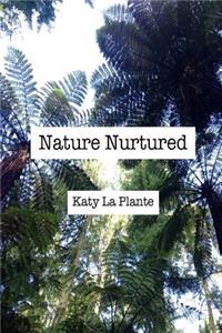 Nature Nurtured