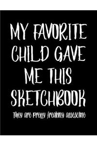 My Favorite Child Gave Me This Sketchbook - They Are Pretty Freaking Awesome