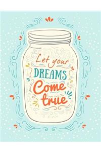 Let Your Dreams Come True: Motivation and Inspiration Journal Coloring Book for Adutls, Men, Women, Boy and Girl (Daily Notebook, Diary)