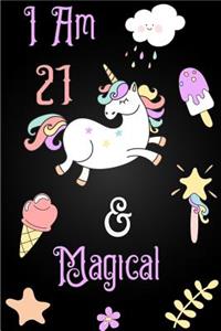 I'm 21 and Magical: Cute Unicorn Journal Lined Blank Notebook and Happy Birthday Notebook for 21 Year Old Girls, Cute Unicorn Birthday Journal Birthday Gift for 21st Birthday