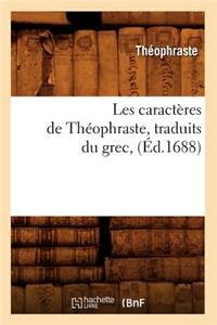 Les Caractères de Théophraste, Traduits Du Grec, (Éd.1688)