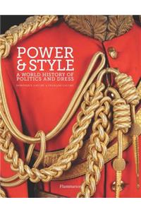 Power and Style: A World History of Politics and Dress
