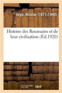 Histoire des Roumains et de leur civilisation
