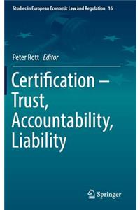 Certification – Trust, Accountability, Liability