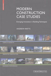 Modern Construction Case Studies: Emerging Innovation in Building Techniques