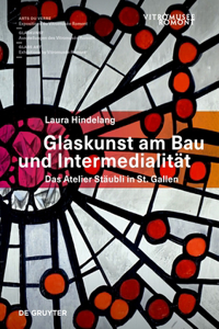 Glaskunst Am Bau Und Intermedialität