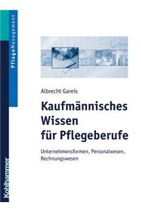 Kaufmannisches Wissen Fur Pflegeberufe