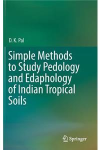 Simple Methods to Study Pedology and Edaphology of Indian Tropical Soils