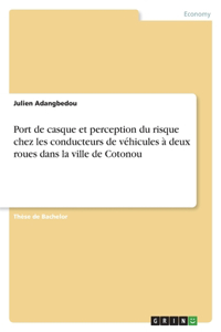 Port de casque et perception du risque chez les conducteurs de véhicules à deux roues dans la ville de Cotonou