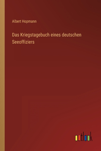 Kriegstagebuch eines deutschen Seeoffiziers