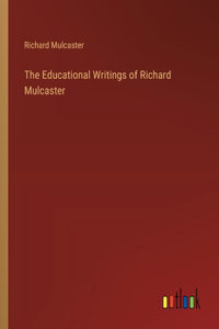 The Educational Writings of Richard Mulcaster