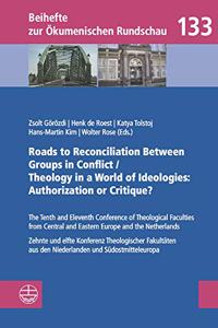 Roads to Reconciliation Between Groups in Conflict / Theology in a World of Ideologies