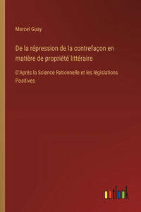 De la répression de la contrefaçon en matière de propriété littéraire
