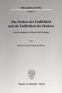 Das Denken Der Endlichkeit Und Die Endlichkeit Des Denkens