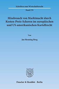 Missbrauch Von Marktmacht Durch Kosten-Preis-Scheren Im Europaischen Und Us-Amerikanischen Kartellrecht