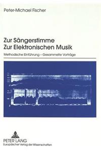 Zur Saengerstimme. Zur Elektronischen Musik