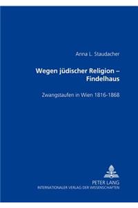 Wegen Juedischer Religion - Findelhaus