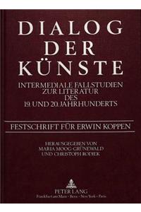 Dialog Der Kuenste- Intermediale Fallstudien Zur Literatur Des 19. Und 20. Jahrhunderts