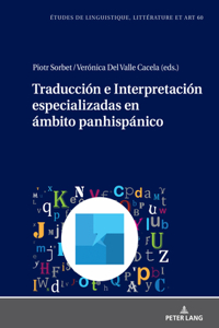 Traducción E Interpretación Especializadas En Ámbito Panhispánico