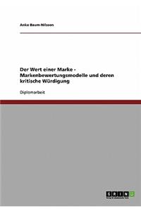 Der Wert Einer Marke. Markenbewertungsmodelle Und Deren Kritische Wurdigung