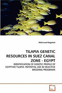 Tilapia Genetic Resources in Suez Canal Zone - Egypt