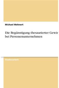 Die Begünstigung thesaurierter Gewinne bei Personenunternehmen