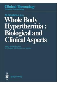 Whole Body Hyperthermia: Biological and Clinical Aspects
