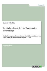 Szenisches Darstellen als Element des Storytellings