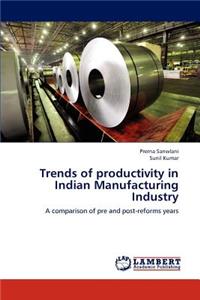 Trends of productivity in Indian Manufacturing Industry