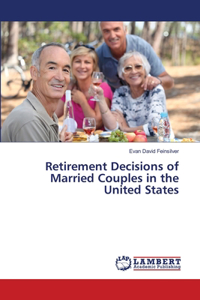 Retirement Decisions of Married Couples in the United States
