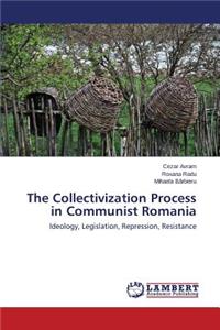 Collectivization Process in Communist Romania