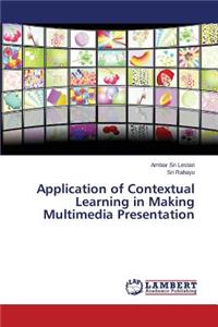 Application of Contextual Learning in Making Multimedia Presentation